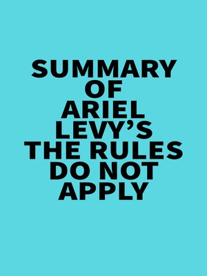 cover image of Summary of Ariel Levy's the Rules Do Not Apply